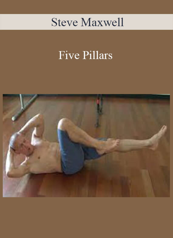 Steve Maxwell - Five Pillars