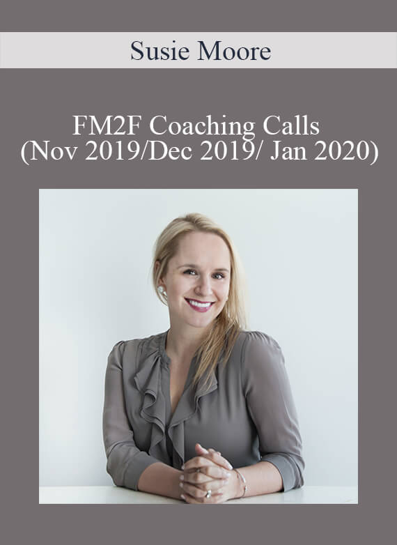 Susie Moore - FM2F Coaching Calls (Nov 2019Dec 2019 Jan 2020)