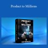 Ted McGrath - Product to Millions