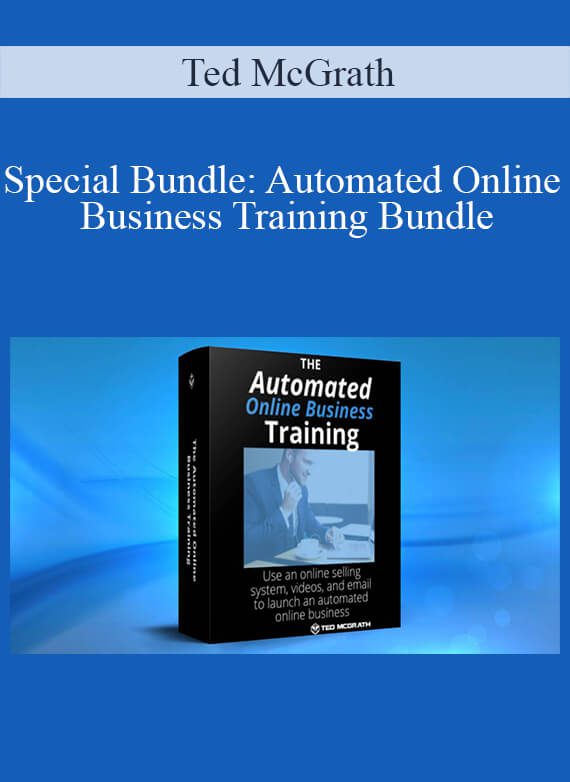 Ted McGrath - Special Bundle Automated Online Business Training Bundle