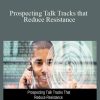 Tibor Shanto - Prospecting Talk Tracks that Reduce Resistance