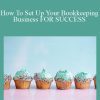 Tiffani Higgins - How To Set Up Your Bookkeeping Business FOR SUCCESS