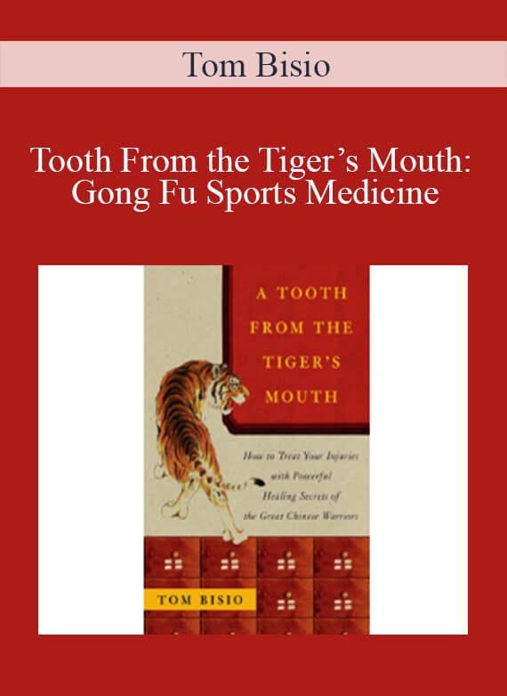 Tom Bisio - Tooth From the Tiger’s Mouth Gong Fu Sports Medicine