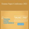 Trauma Super Conference 2021