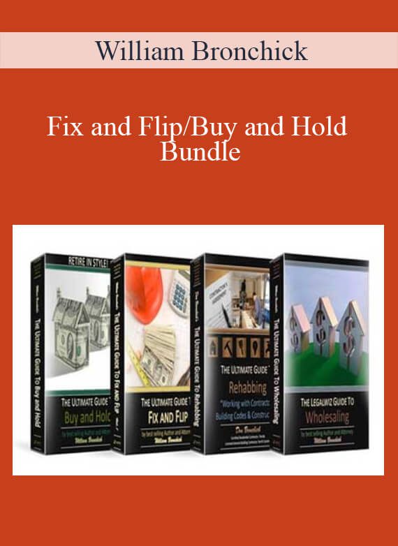 William Bronchick - Fix and Flip Buy and Hold Bundle