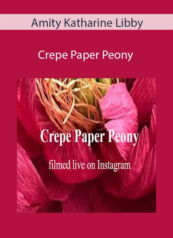 Amity Katharine Libby - Crepe Paper Peony