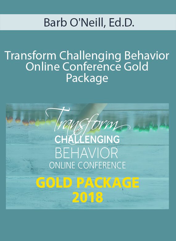 Barb O'Neill, Ed.D. - Transform Challenging Behavior Online Conference Gold Package