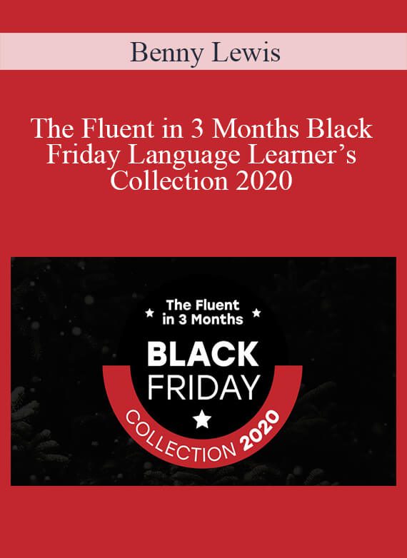 Benny Lewis - The Fluent in 3 Months Black Friday Language Learner’s Collection 2020