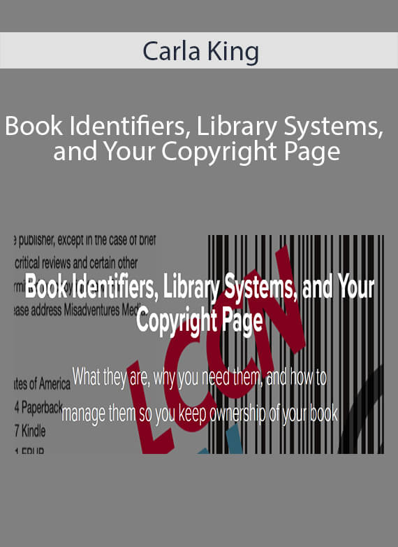 Carla King - Book Identifiers, Library Systems, and Your Copyright Page