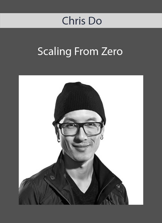 Chris Do - Scaling From Zero