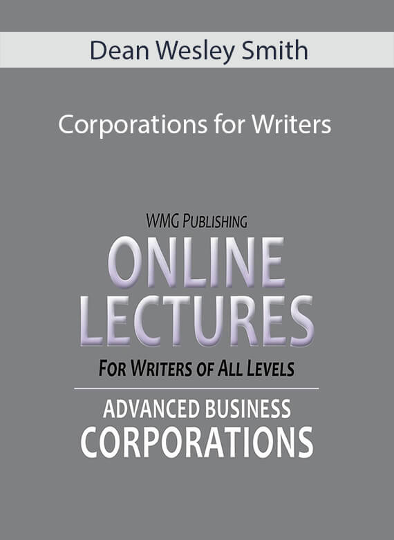 Dean Wesley Smith - Corporations for Writers