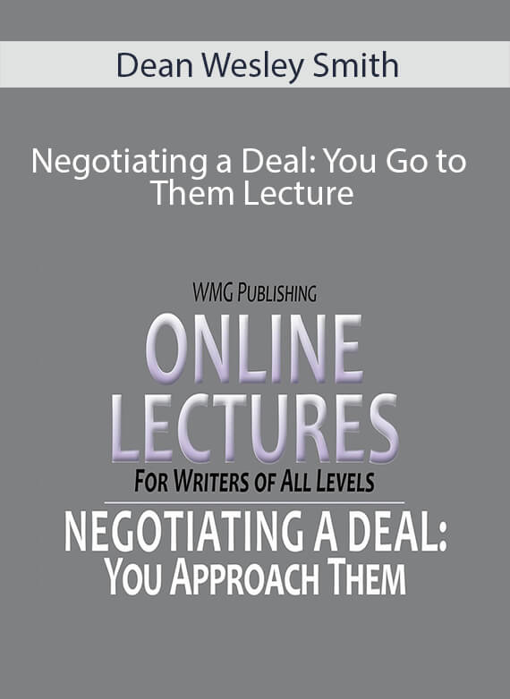 Dean Wesley Smith - Negotiating a Deal You Go to Them Lecture