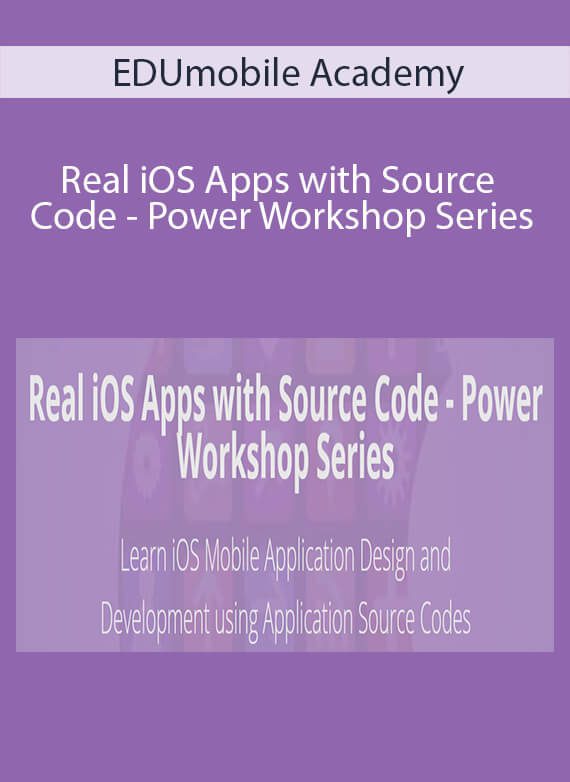 EDUmobile Academy - Real iOS Apps with Source Code - Power Workshop Series