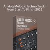 Francois - Analog Melodic Techno Track From Start To Finish 2022