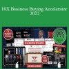 Grant Cardone & Brandon Dawson - 10X Business Buying Accelerator - 2022