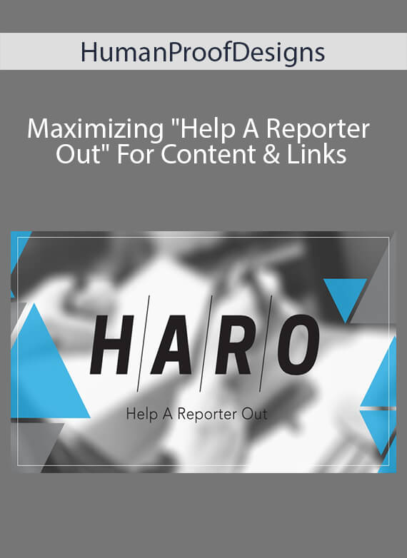 HumanProofDesigns - Maximizing Help A Reporter Out For Content & Links