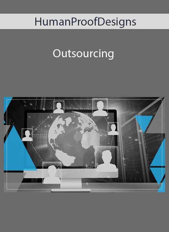 HumanProofDesigns - Outsourcing