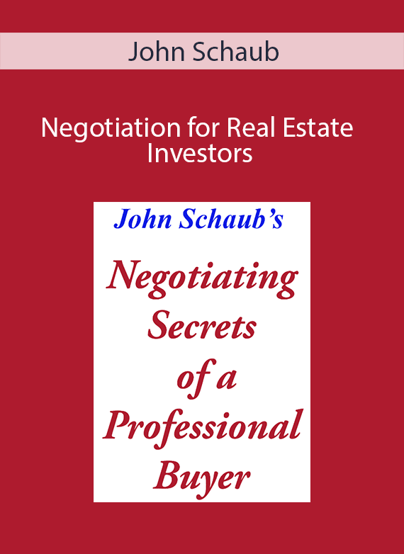 John Schaub - Negotiation for Real Estate Investors