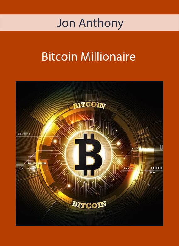 Jon Anthony - Bitcoin Millionaire