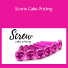 Kara Andretta - Screw Cake Pricing