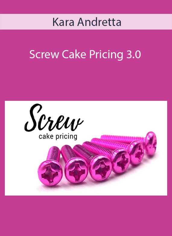 Kara Andretta - Screw Cake Pricing 3.0