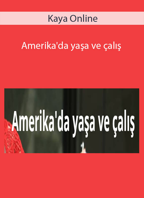 Kaya Online - Amerika'da yaşa ve çalış