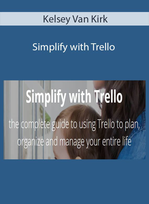 Kelsey Van Kirk - Simplify with Trello