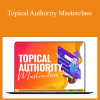 Koray Tuğberk GÜBÜR - Topical Authority Masterclass