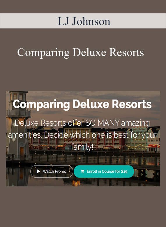 LJ Johnson - Comparing Deluxe Resorts