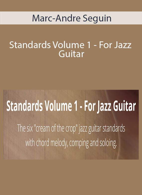 Marc-Andre Seguin - Standards Volume 1 - For Jazz Guitar