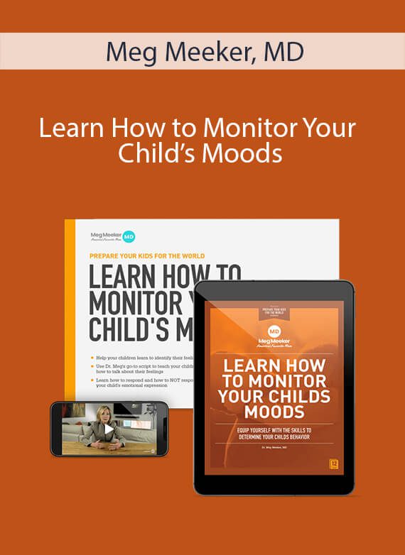 Meg Meeker, MD - Learn How to Monitor Your Child’s Moods