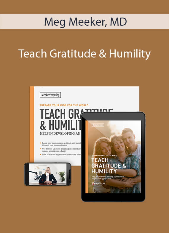 Meg Meeker, MD - Teach Gratitude & Humility