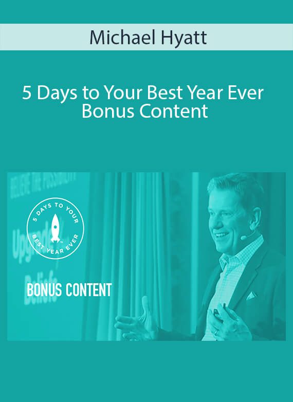 Michael Hyatt - 5 Days to Your Best Year Ever Bonus Content