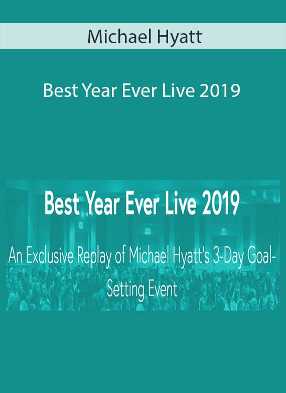 Michael Hyatt - Best Year Ever Live 2019