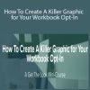 Naima Sheikh - How To Create A Killer Graphic for Your Workbook Opt-In