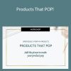 Naima Sheikh - Products That POP!