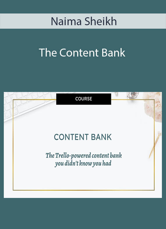 Naima Sheikh - The Content Bank