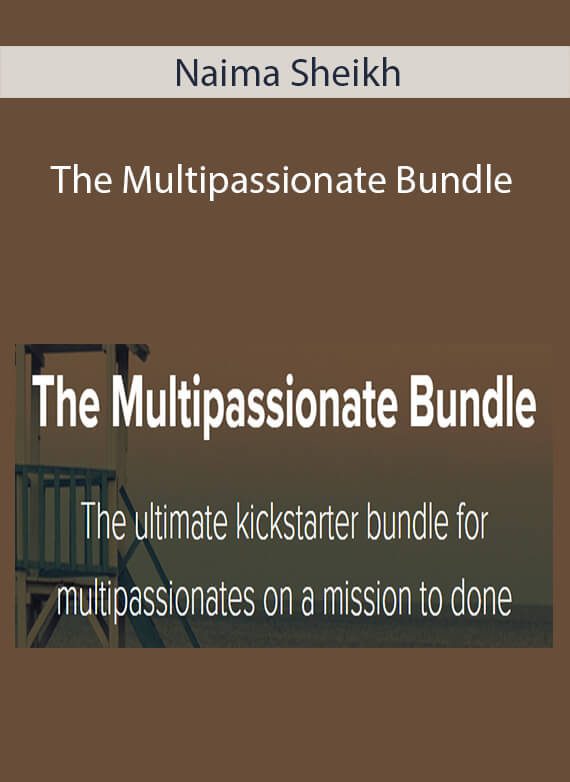 Naima Sheikh - The Multipassionate Bundle