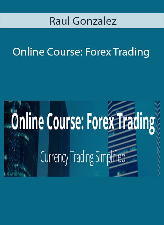 Raul Gonzalez - Online Course Forex Trading