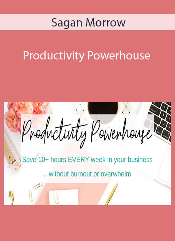 Sagan Morrow - Productivity Powerhouse