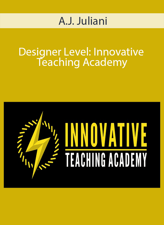 A.J. Juliani - Designer Level Innovative Teaching Academy