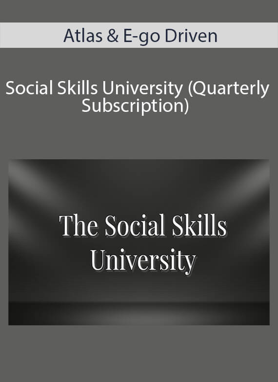 Atlas & E-go Driven - Social Skills University (Quarterly Subscription)