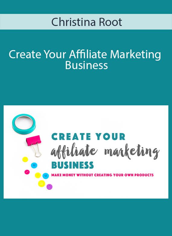 Christina Root - Create Your Affiliate Marketing Business