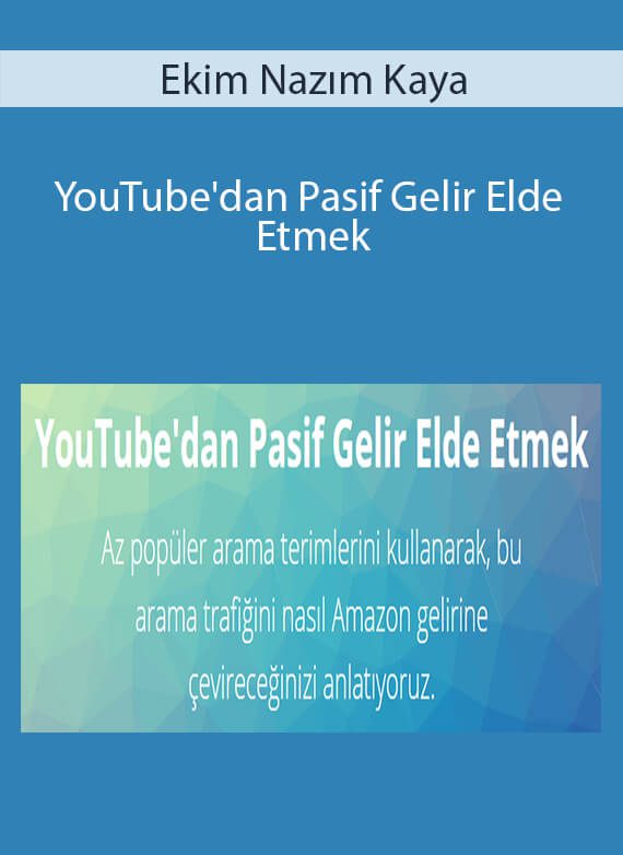 Ekim Nazım Kaya - YouTube'dan Pasif Gelir Elde Etmek