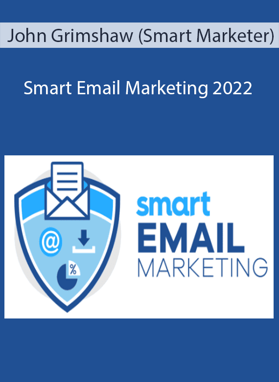 John Grimshaw (Smart Marketer) - Smart Email Marketing 2022