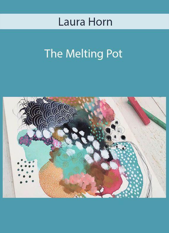 Laura Horn - The Melting Pot