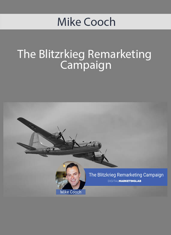 Mike Cooch - The Blitzrkieg Remarketing Campaign