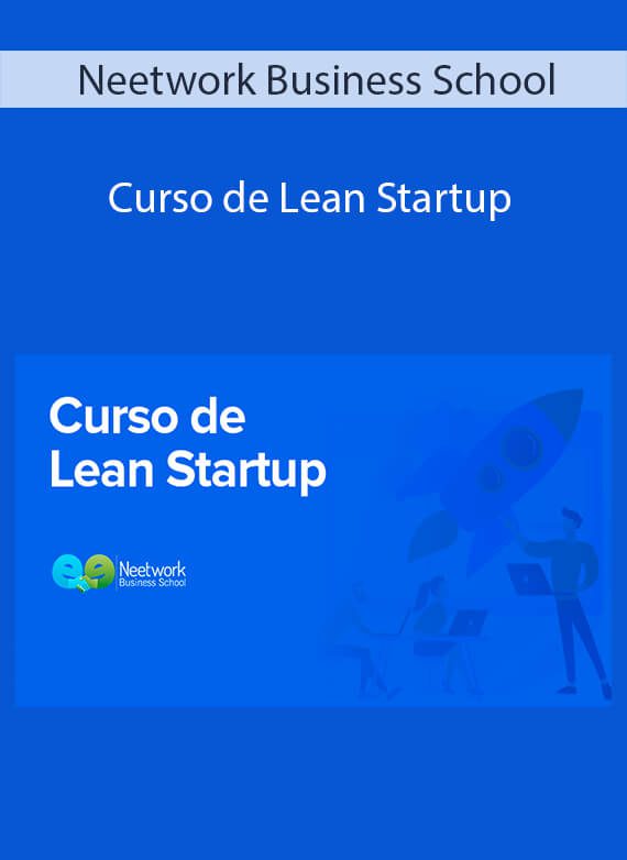 Neetwork Business School - Curso de Lean Startup