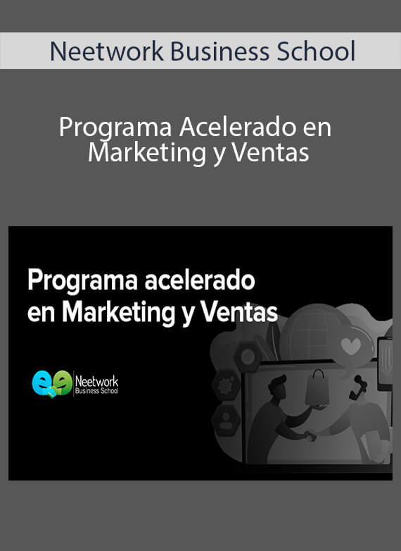 Neetwork Business School - Programa Acelerado en Marketing y Ventas