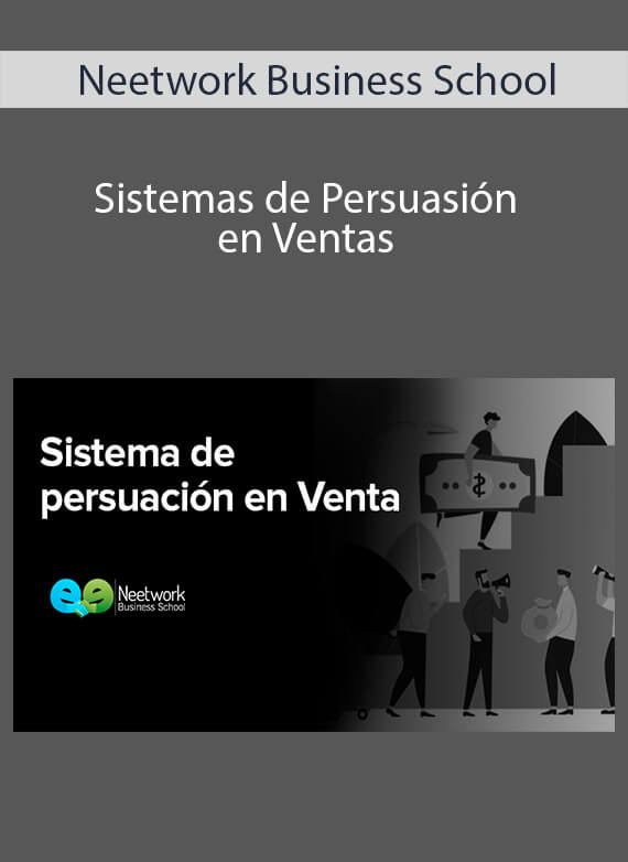 Neetwork Business School - Sistemas de Persuasión en Ventas